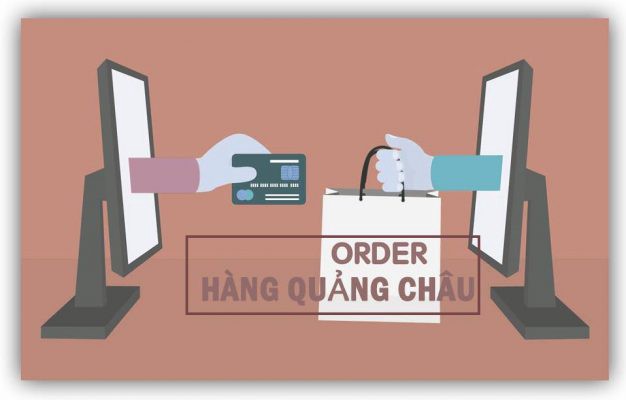 Order hàng Quảng Châu về Việt Nam dễ dàng nhất